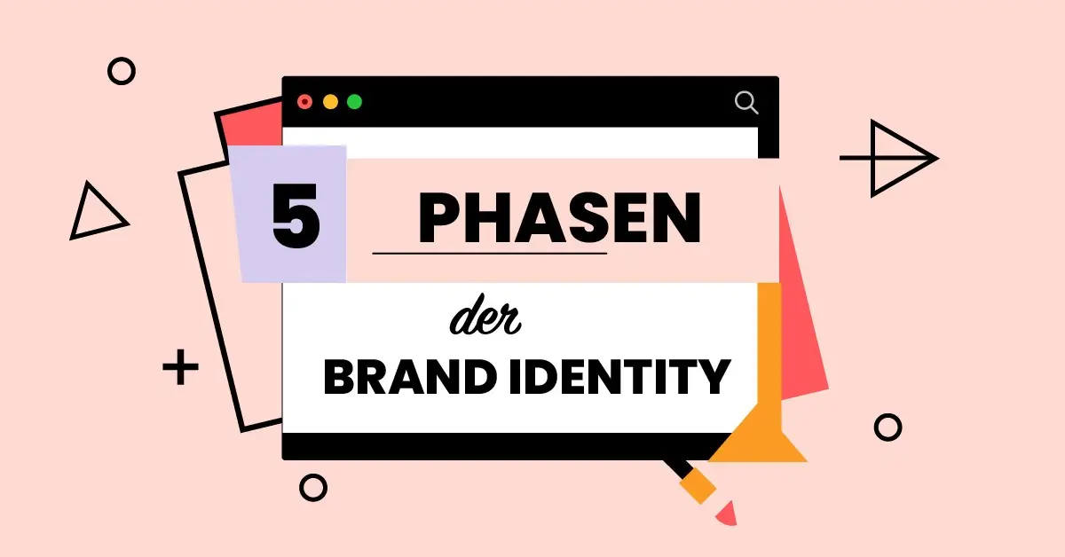 Die 5 Phasen der Brand Identity: Ein Leitfaden für Designer